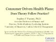Consumer Driven Health Plans:   Does Theory Follow Practice? PowerPoint PPT Presentation