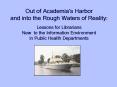 Out of Academias Harbor and into the Rough Waters of Reality: Lessons for Librarians New to the Info PowerPoint PPT Presentation