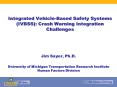 Integrated VehicleBased Safety Systems IVBSS: Crash Warning Integration Challenges PowerPoint PPT Presentation