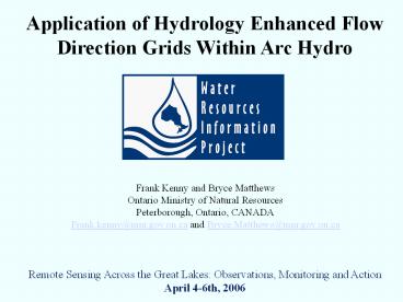 Application of Hydrology Enhanced Flow Direction Grids Within Arc Hydro