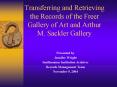 Transferring and Retrieving the Records of the Freer Gallery of Art and Arthur M. Sackler Gallery PowerPoint PPT Presentation