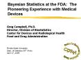 Bayesian Statistics at the FDA: The Pioneering Experience with Medical Devices PowerPoint PPT Presentation