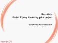 Heartfiles Health Equity financing pilot project PowerPoint PPT Presentation