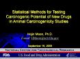 Statistical Methods for Testing Carcinogenic Potential of New Drugs in Animal Carcinogenicity Studies PowerPoint PPT Presentation