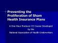 Preventing the Proliferation of Sham Health Insurance Plans PowerPoint PPT Presentation