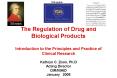 The Regulation of Drug and Biological Products Introduction to the Principles and Practice of Clinical Research PowerPoint PPT Presentation