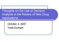 Thoughts on the Use of Decision Analysis in the Review of New Drug Applications PowerPoint PPT Presentation