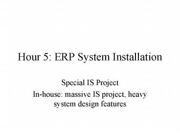 Hour 5: ERP System Installation