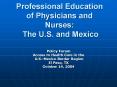 Professional Education of Physicians and Nurses: The U.S. and Mexico PowerPoint PPT Presentation