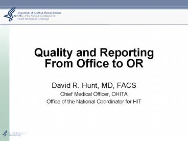 Quality and Reporting From Office to OR