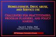 HOMELESSNESS, DRUG ABUSE, AND SERVICE USE PowerPoint PPT Presentation