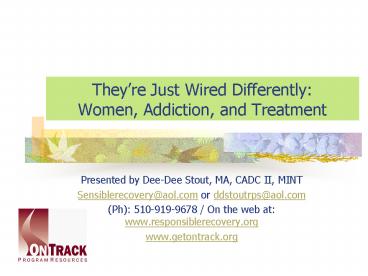 Theyre Just Wired Differently: Women, Addiction, and Treatment