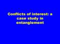 Conflicts of interest: a case study in entanglement PowerPoint PPT Presentation