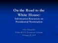 On the Road to the White House: Information Resources on Presidential Nomination PowerPoint PPT Presentation