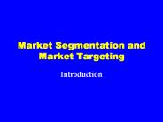 Market Segmentation and Market Targeting