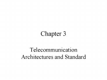 Telecommunication Architectures and Standard