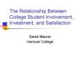 The Relationship Between College Student Involvement, Investment, and Satisfaction PowerPoint PPT Presentation
