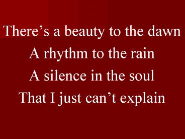 Theres a beauty to the dawn