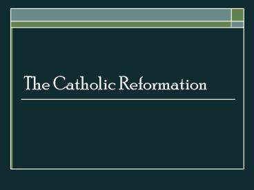 The Catholic Reformation