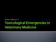 Toxicological Emergencies in Veterinary Medicine PowerPoint PPT Presentation