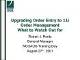 Upgrading Order Entry to 11i Order Management What to Watch Out for