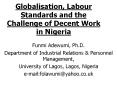 Globalisation, Labour Standards and the Challenge of Decent Work in Nigeria PowerPoint PPT Presentation