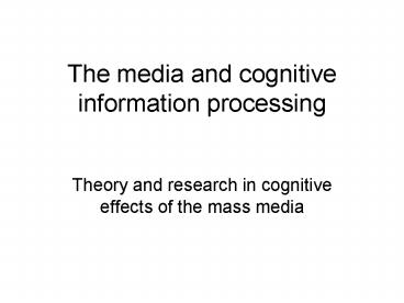 The media and cognitive information processing