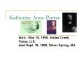 Katherine Anne Porter PowerPoint PPT Presentation