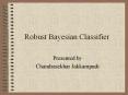 Robust Bayesian Classifier PowerPoint PPT Presentation