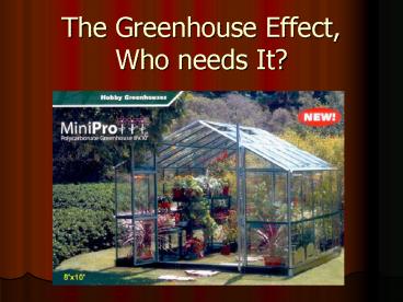 The Greenhouse Effect, Who needs It