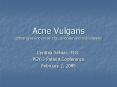 Acne Vulgaris Otherwise known as zits, pimples and blackheads PowerPoint PPT Presentation