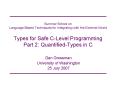 Summer School on Language-Based Techniques for Integrating with the External World  Types for Safe C-Level Programming Part 2: Quantified-Types in C PowerPoint PPT Presentation