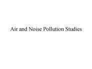 Air and Noise Pollution Studies