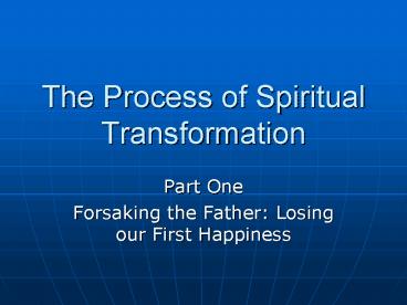 The Process of Spiritual Transformation