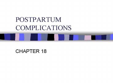 POSTPARTUM COMPLICATIONS
