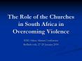 The Role of the Churches in South Africa in Overcoming Violence PowerPoint PPT Presentation