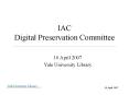 IAC Digital Preservation Committee ________________________________________________ PowerPoint PPT Presentation