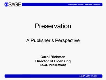 Preservation A Publishers Perspective Carol Richman Director of Licensing SAGE Publications