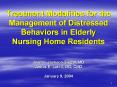 Treatment Modalities for the Management of Distressed Behaviors in Elderly Nursing Home Residents Je PowerPoint PPT Presentation