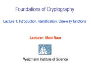 Foundations of Cryptography Lecture 1: Introduction, Identification, One-way functions