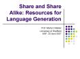 Share and Share Alike: Resources for Language Generation PowerPoint PPT Presentation
