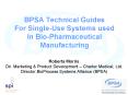 BPSA Technical Guides For SingleUse Systems used In BioPharmaceutical Manufacturing PowerPoint PPT Presentation