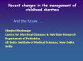 Recent changes in the management of childhood diarrhea PowerPoint PPT Presentation