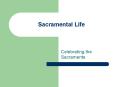 Sacramental Life PowerPoint PPT Presentation