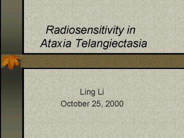 Radiosensitivity in Ataxia Telangiectasia