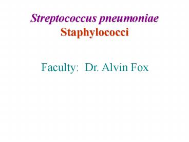Streptococcus pneumoniae Staphylococci