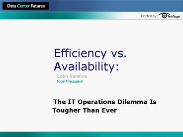 Efficiency vs' Availability: