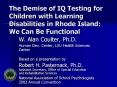 The Demise of IQ Testing for Children with Learning Disabilities in Rhode Island: We Can Be Functional PowerPoint PPT Presentation