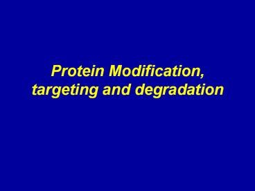 Protein%20Modification,%20targeting%20and%20degradation