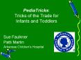 PediaTricks: Tricks of the Trade for Infants and Toddlers PowerPoint PPT Presentation